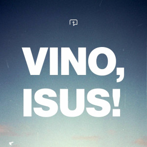 Ekklesia Arad - Vino, Isus! (2025)