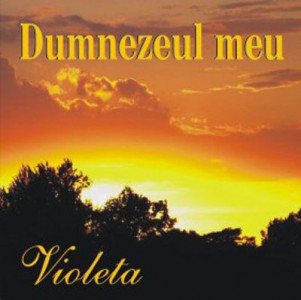 Violeta - Dumnezeul meu