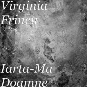 Virginia Frincu - Iarta-Ma Doamne (2019)