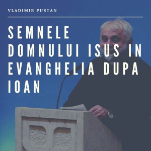 Vladimir Pustan - Semnele Domnului Isus in evanghelia dupa Ioan (2019)