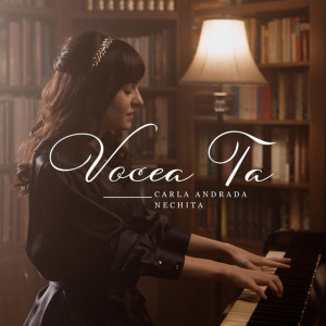Carla Andrada Nechita - Vocea Ta (2021)