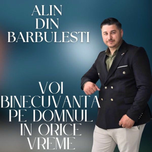 Alin din Barbulesti - Voi Binecuvanta Pe Domnul In Orice Vreme (2025)
