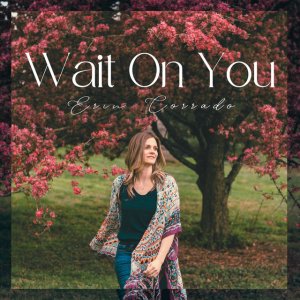 Erin Corrado - Wait On You