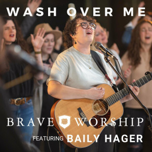 Brave Worship - Wash Over Me (2021)