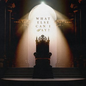 Mercy Hill Worship - What Else Can I Say?