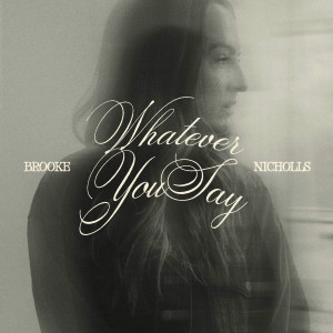 Brooke Nicholls - Whatever You Say (2025)