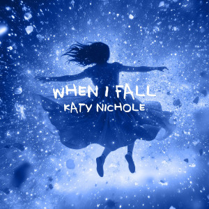 Katy Nichole - When I Fall (2024)