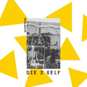 Wisdom Moon - Die 2 Self (2018)