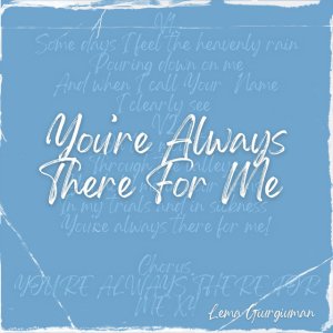Lema Giurgiuman - You’re Always There For Me