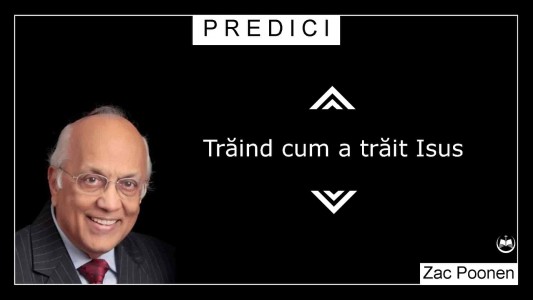 Zac Poonen - Trăind Cum A Trăit Isus Predici (2021)